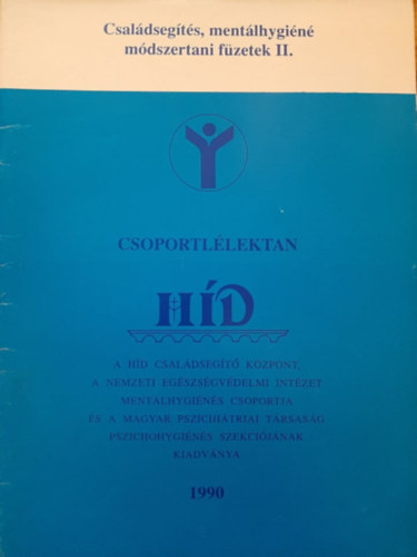 Csoportl�lektan - Csal�dseg�t�s, ment�lhygi�ne, m�dszertani f�zetek II.