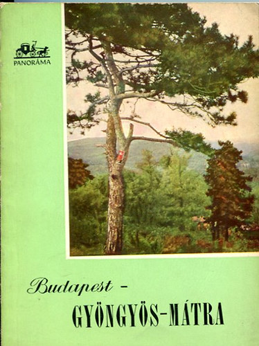 Budapest - Gy�ngy�s - M�tra (2. �tdolgozott kiad�s)