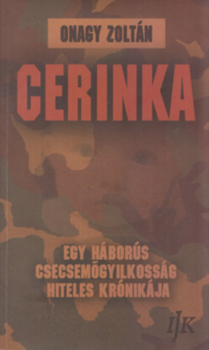 Cerinka - egy hbors csecsemgyilkossg hiteles krnikja