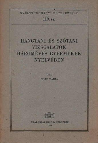 Hangtani s sztani vizsglatok hromves gyermekek nyelvben (Nyelvtudomnyi rtekezsek 119. szm)