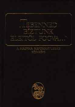 "Tebenned bztunk eleitl fogva..."