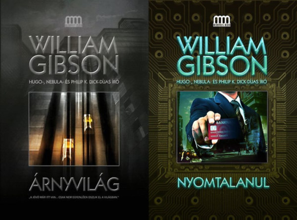 2 db William Gibson sci-fi reg�ny a Blue Ant tril�gi�b�l: �rnyvil�g (Blue Ant tril�gia 2.) + Nyomtalanul (Blue Ant tril�gia 3.) (a Blue Ant tril�gia 2. �s 3. r�sze)