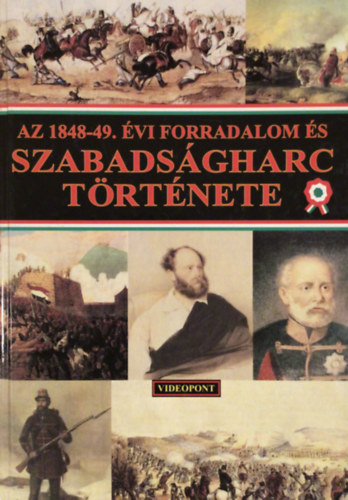 Az 1848-49. vi forradalom s szabadsgharc trtnete