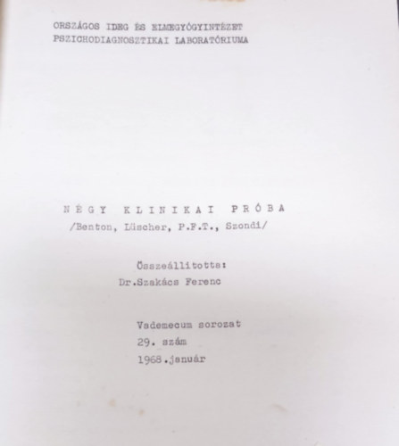 Orszgos ideg s elmegygyintzet pszichodiagnosztikai laboratriuma- Ngy klinikai prba
