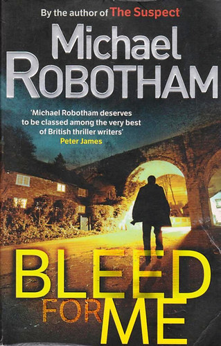 Michael Robotham - Bleed for Me