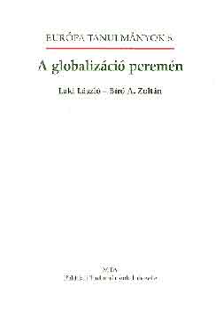Laki Lszl; Br A. Zoltn - A globalizci peremn