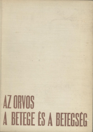 Az orvos, a betege s a betegsg