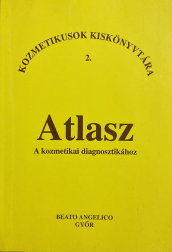 Nogara Henrik - Atlasz a kozmetikai diagnosztikhoz