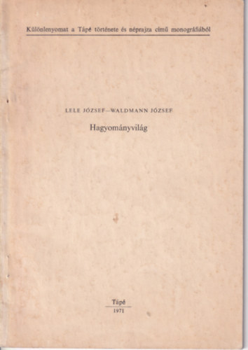 Waldmann József Lele József - Hagyományvilág