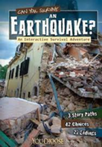 Rachael Hanel - Can You Survive an Earthquake? - An Interactive Survival Adventure - 3 Story Paths, 42 Choices, 21 Endings