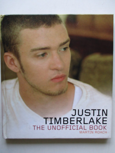 Martin Roach - Justin Timberlake - The Unofficial Book