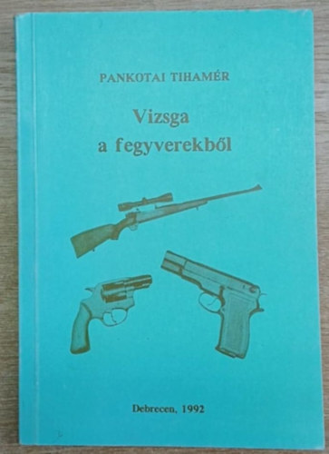 Vizsga a fegyverekb�l