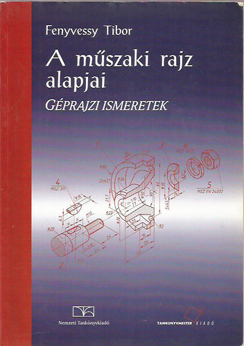 Fenyvessy Tibor - A mszaki rajz alapjai. Gprajzi ismeretek