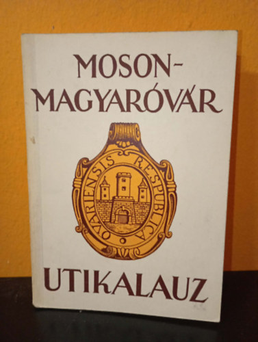 Uzsoki Andr�s  (szerk.) - Mosonmagyar�v�ri �tikalauz
