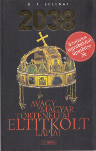 2038 (Avagy a magyar trtnelem eltitkolt lapjai)