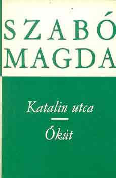 Szab� Magda - Katalin utca-�k�t