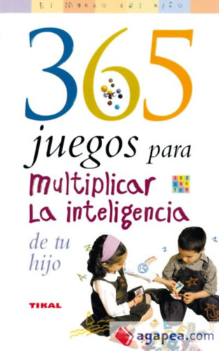 365 juegos para multiplicar la inteligencia-365 intelligenciafejlesztő játék gyerekeknek