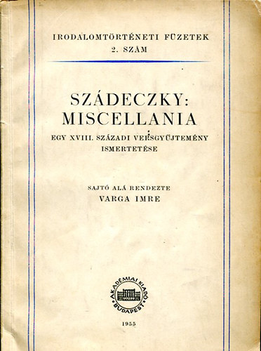 Szdeczky: Miscellania - egy XVIII. szzadi versgyjtemny ismertetse