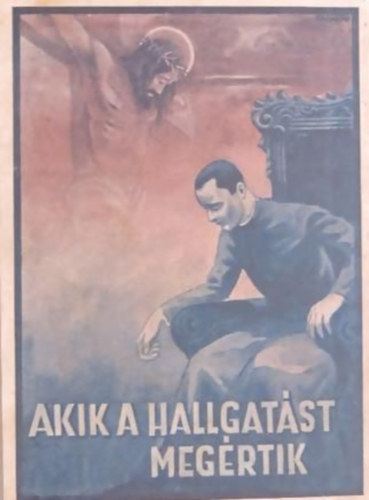 Akik a hallgat�st meg�rtik