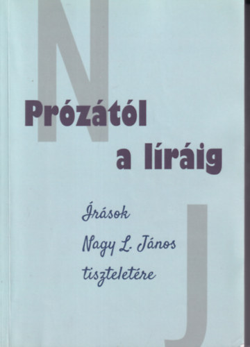 Prztl a lrig - rsok Nagy L. Jnos tiszteletre
