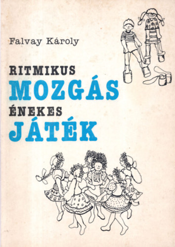 Falvay Kroly - Ritmikus mozgs nekes jtk