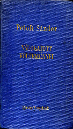 Petőfi Sándor - Petőfi Sándor válogatott költeményei