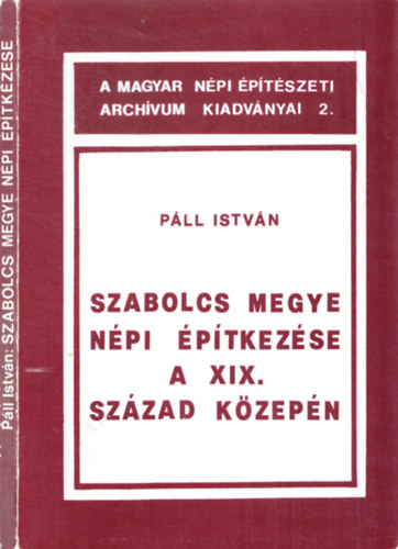 Szabolcs megye npi ptkezse a XIX. szzad kzepn