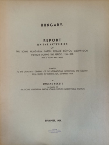 Hungary - Report on the Activities of the Baron Roland Etvs Geophysical Institute During the Period 1936-1938