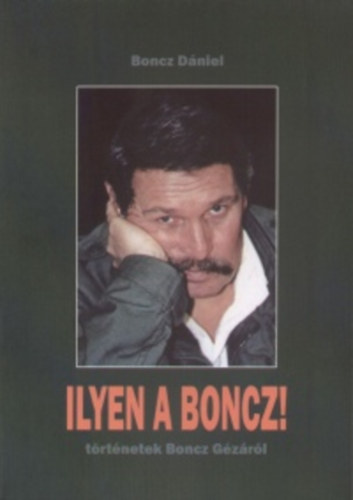 Ilyen a Boncz! (Trtnetek Boncz Gzrl)
