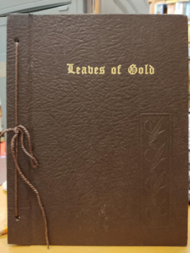 Leaves of Gold: An Anthology of Prayers, Memorable Phrases, Inspirational Verse, and Prose