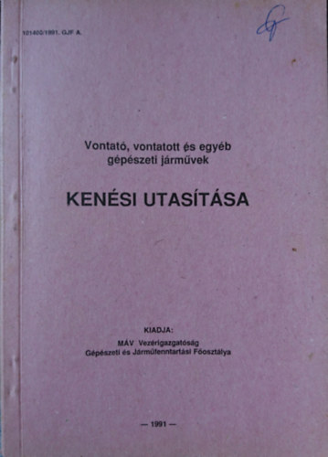 Vontat�, vontatott �s egy�b g�p�szeti j�rm�vek ken�si utas�t�sa