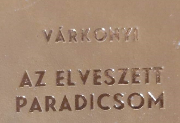 Vrkonyi Nndor - Az elveszett paradicsom III. gpirat