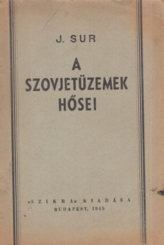 A szovjet�zemek h�sei