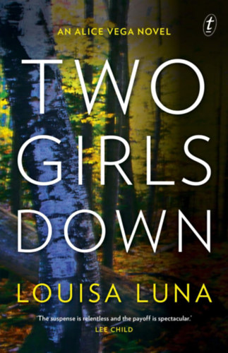 Louisa Luna - Two Girls Down: An Alice Vega Novel