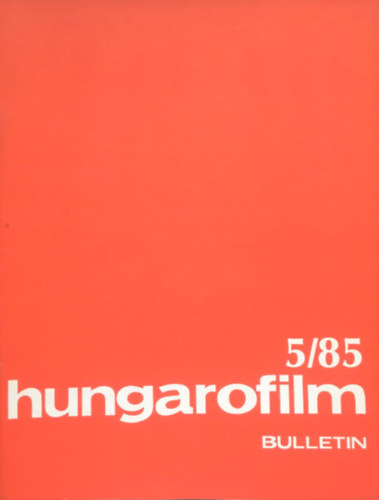 Hungarofilm Bulletin - 1985/5