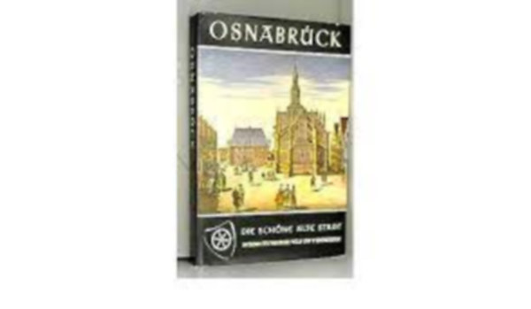 Osnabrck. Schne alte Stadt zwischen Teutoburger Wald und Wiehengebirge. 2. erweiterte Aufl. mit 13 Farbtafeln (Deutsch/Nederlands/English/Francais)