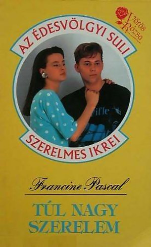 Francine Pascal - Tl nagy szerelem (desvlgyi Suli)