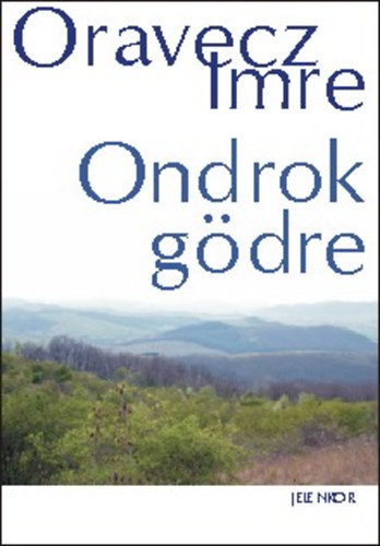 Oravecz Imre - Ondrok g�dre