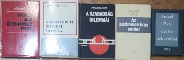 5db Ancsel va m - A megrendlt ntudat mtoszai, A szabadsg dilemmi, rs az thoszrl, Az asszimetrikus ember, Ancsel va utols bekezdsei 1993