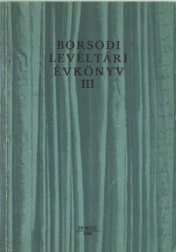 Romn Jnos - Borsodi levltri vknyv III.
