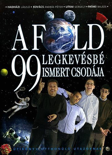 A Fld kilencvenkilenc legkevsb ismert csodja