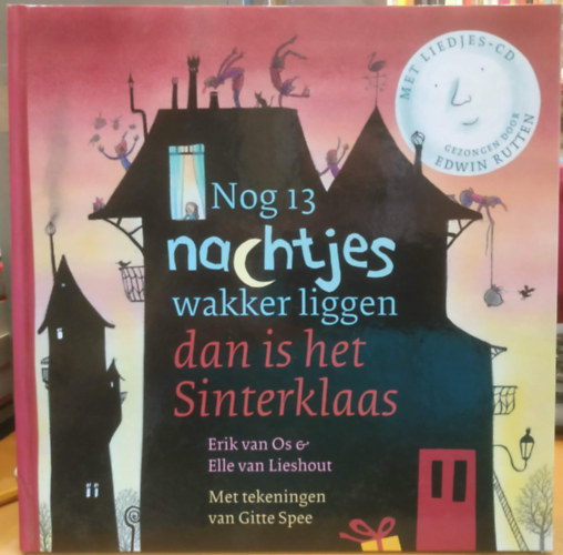 Nog 13 nachtjes wakker liggen dan is het Sinterklaas (M�r csak 13 �lmatlan �jszaka, �s azt�n itt a Sinterklaas.)