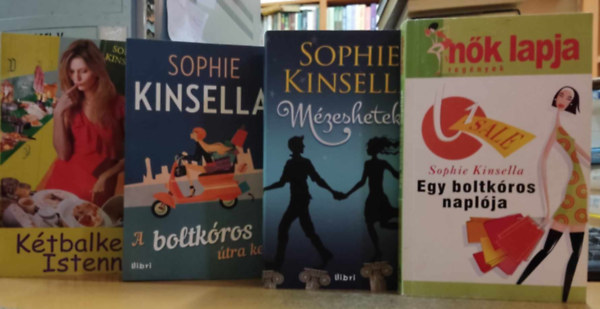 Sophie Kinsella - 4 db Sophie Kinsella: A boltkros tra kel + Egy boltkros naplja + Ktbalkezes Istenn + Mzeshetek