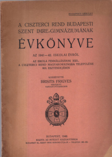 A ciszterci rend budapesti Szent Imre Gimnziumnak vknyve (1941-42.)
