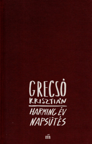 Grecs Krisztin - Harminc v napsts