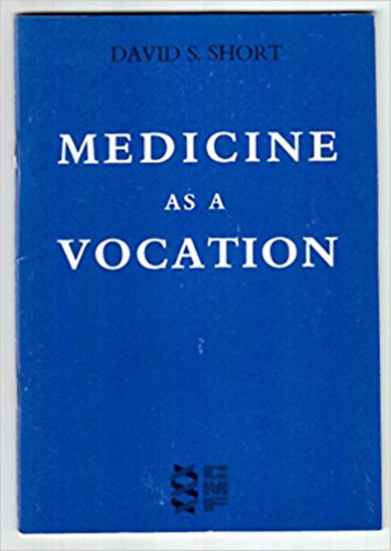David S. Short - Medicine as a Vocation