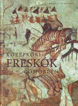 Prokopp Mria - Kzpkori freskk Gmrben