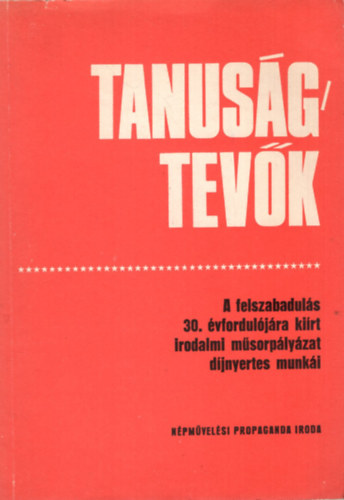 Tansgtevk - A felszabaduls 30. vfordulra kirt Irodalmi msorplyzat djnyertes munki