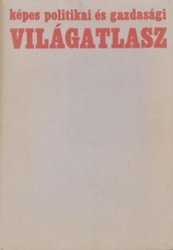 K�pes politikai �s gazdas�gi vil�gatlasz