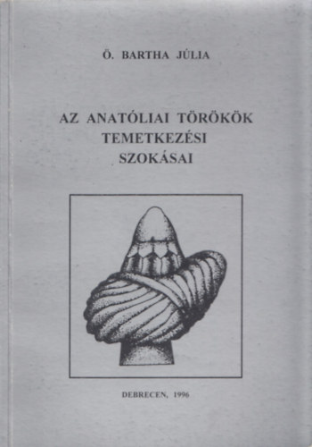 Az anatliai trkk temetkezsi szoksai (dediklt)